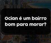 Imagem Ocian é um bairro bom para morar?