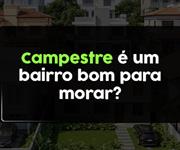 Imagem Campestre é um bairro bom para morar?