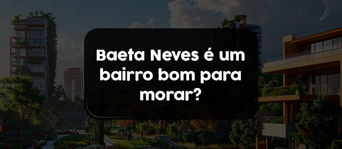 Imagem Baeta Neves é um bairro bom para morar?