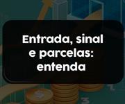Imagem Qual a diferença entre entrada, sinal e pagamento intermediário na compra de imóvel?