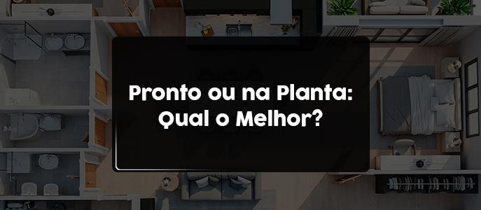 Imagem Imóvel pronto ou na planta: qual vale mais a pena comprar?