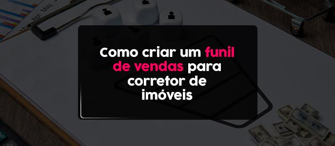 Imagem Como criar um funil de vendas para o corretor de imóvel