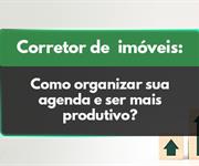 Imagem Como o corretor de imóveis pode organizar sua agenda e ser mais produtivo?