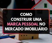 Imagem Dicas para Corretores de Imóveis: como construir uma marca pessoal de sucesso no mercado imobiliário