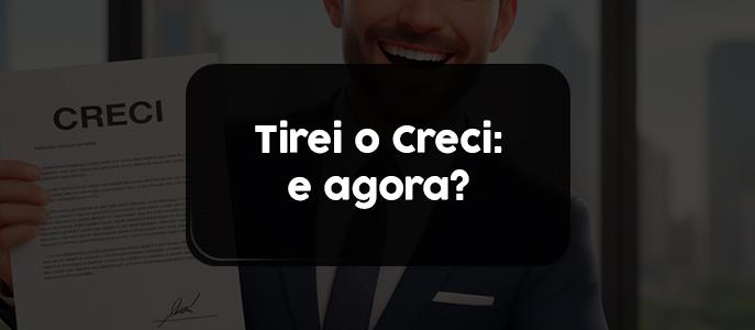 Imagem Tirei o Creci e sou um corretor de imóveis. E agora, por onde começar?