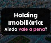 Imagem Holding Imobiliária ainda vale a pena?