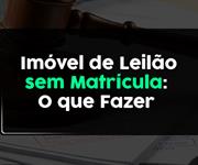 Imagem Comprei um imóvel em leilão sem matrícula atualizada: como regularizar?