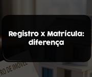 Imagem Registro e Matrícula do Imóvel: entenda o papel de cada um no processo de compra