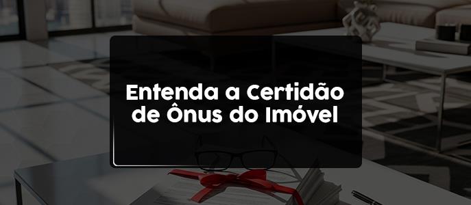 Imagem Entenda a certidão de ônus e evite problemas na compra de imóveis