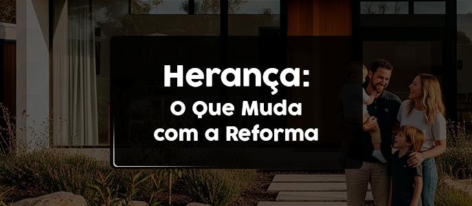 Imagem Reforma do Código Civil: quais são os impactos na herança?