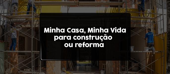 Imagem Como funciona o crédito imobiliário no Minha Casa, Minha Vida para construção ou reforma?