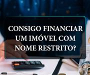 Imagem Consigo financiar um imóvel se meu nome estiver com restrição ao crédito?