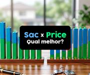 Imagem SAC ou Price: Qual é a melhor opção de amortização no Financiamento Imobiliário?