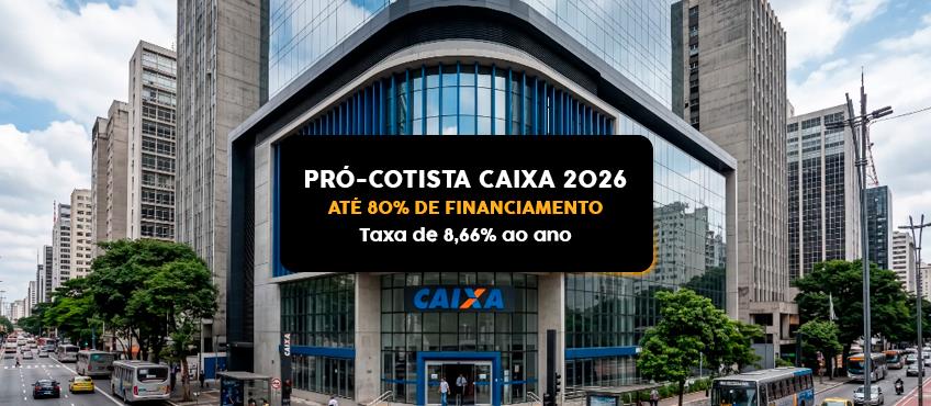 Imagem Pró-Cotista Caixa 2026: financiamento volta a 80% do imóvel 