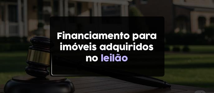 Imagem Como funciona o financiamento imobiliário para imóveis adquiridos via leilão?