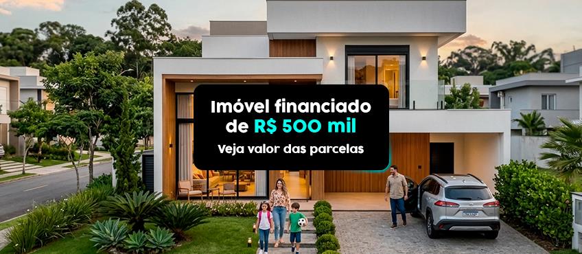 Imagem Quanto fica a parcela do financiamento de um imóvel de R$ 500 mil?