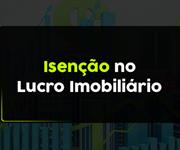 Imagem Como ter isenção no lucro imobiliário?