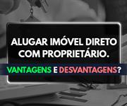 Imagem Alugar imóvel direto com proprietário. Quais as vantagens e desvantagens?