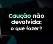 Imagem O que fazer quando locador não devolve caução do imóvel alugado?