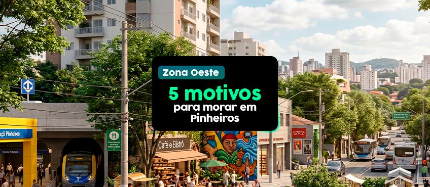 Imagem 05 motivos para morar em Pinheiros