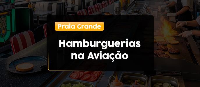 Imagem Hamburguerias na Aviação, Praia Grande - SP