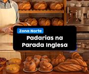 Conheça as melhores padarias da Parada Inglesa
