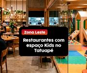 Restaurantes com espaço kids no Tatuapé: veja os melhores locais