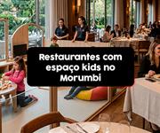 Restaurantes com espaço kids no Morumbi: confira opções para o passeio em família
