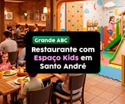 Restaurante com espaço kids em Santo André: conheça as melhores opções da cidade