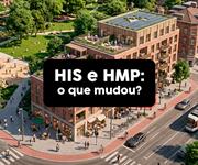 HIS e HMP: entenda como as novas regras impactam compradores, investidores e o mercado imo