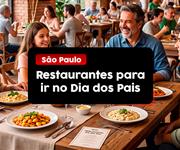 Os melhores Restaurantes para ir no Dia dos Pais em São Paulo