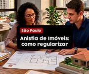 Anistia de Imóveis em São Paulo: como regularizar e evitar multas