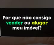 Imagem Por que não consigo vender ou alugar meu imóvel?