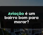 Imagem Aviação é um bairro bom para morar?