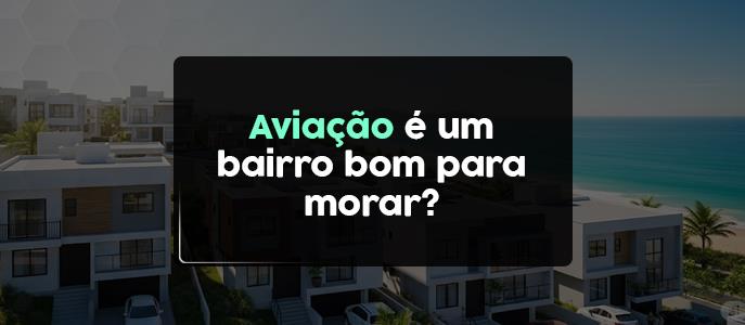 Imagem Aviação é um bairro bom para morar?
