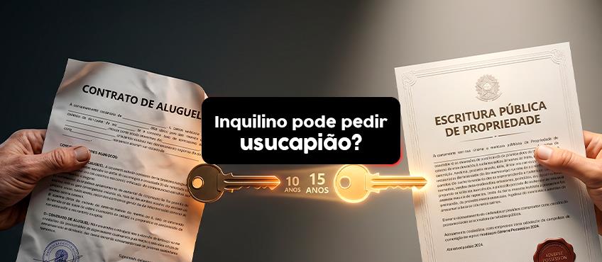 Usucapião de imóvel alugado sem contrato: é possível adquirir a posse definitiva?