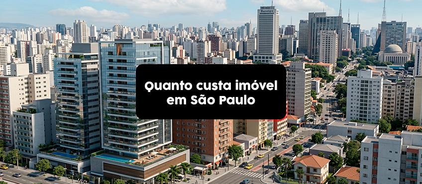 Imagem Quanto custa comprar imóvel em São Paulo em 2026