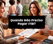 Imagem Quando não é necessário pagar ITBI?