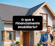 O que é Financiamento Imobiliário?