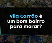Imagem Vila Carrão é um bom bairro para morar na Zona Leste