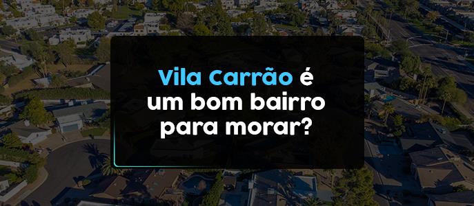 Imagem Vila Carrão é um bom bairro para morar na Zona Leste
