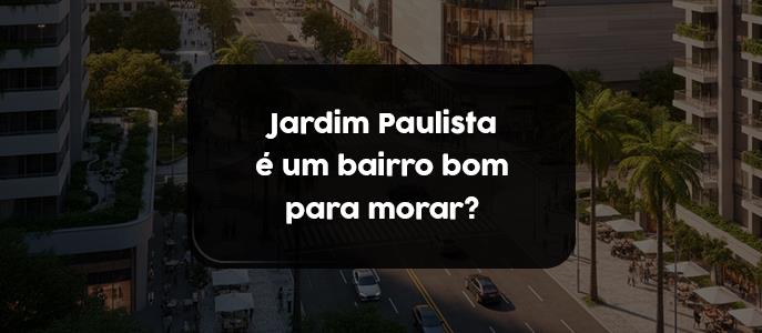 Imagem Jardim Paulista é um bairro bom para morar?