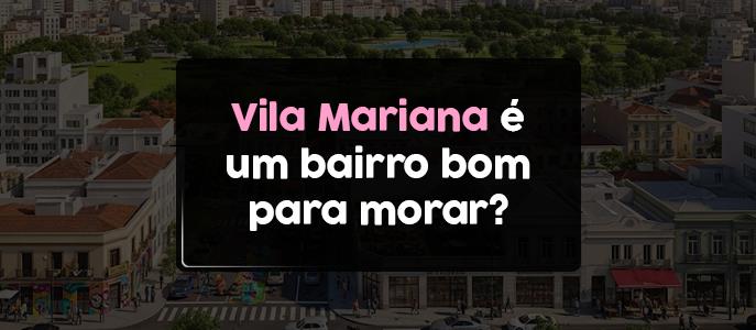 Imagem Vila Mariana é um bairro bom para morar?